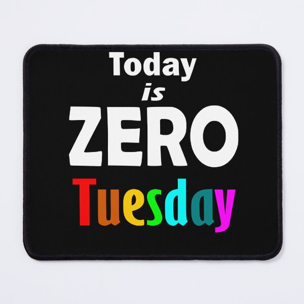 Artikelvorschau, Heute ist Zero Tuesday | Weißer Text entworfen und verkauft von SpringPetals.