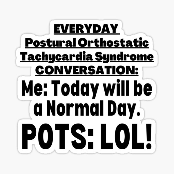 "POTS Awareness, Postural orthostatic tachycardia syndrome, POTS