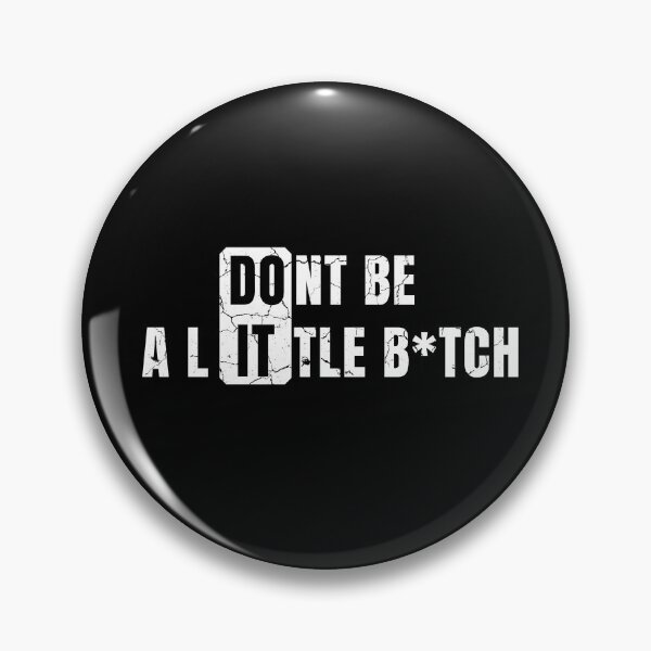 Item preview, Don't Be a Little B*tch DO IT distressed  designed and sold by KingsManKind.