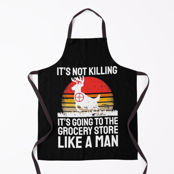Item preview, Its Not Killing Its Going To The Grocery Store Like A Man Funny Hunting Deer Hunter designed and sold by SanaiColton.