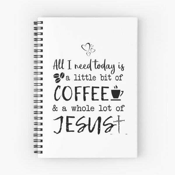 Item preview, All i need today is a little bit off coffee and a whole lot of Jesus designed and sold by BakharNabieva.