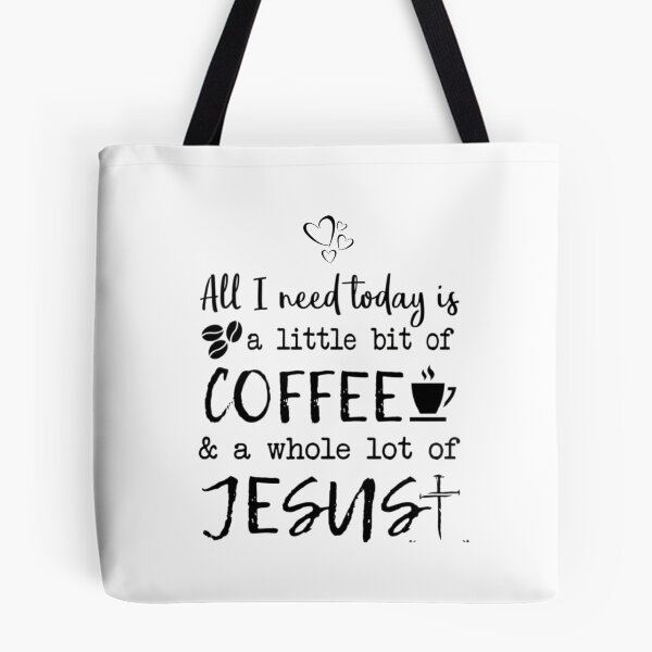 Item preview, All i need today is a little bit off coffee and a whole lot of Jesus designed and sold by BakharNabieva.