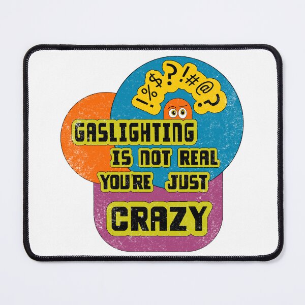 Item preview, Gaslighting Is Not Real You Are Just Crazy designed and sold by BrightSquare.