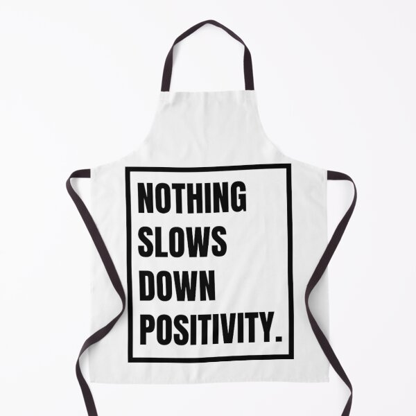 Item preview, Nothing Slows Down Positivity designed and sold by RichTeeDesigns.