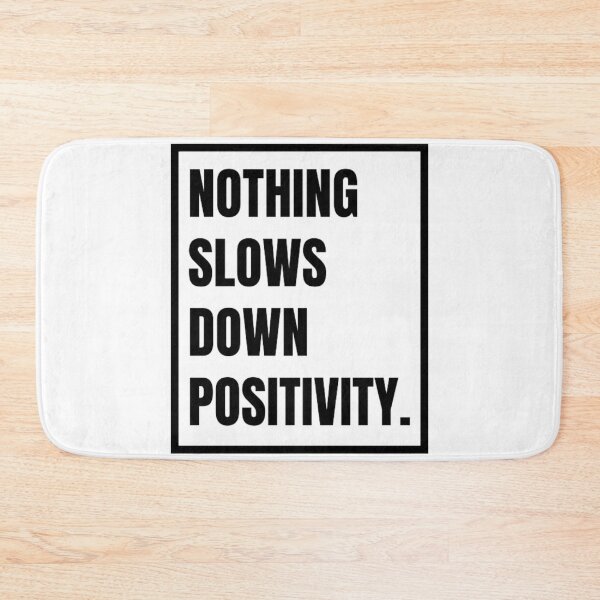 Item preview, Nothing Slows Down Positivity designed and sold by RichTeeDesigns.
