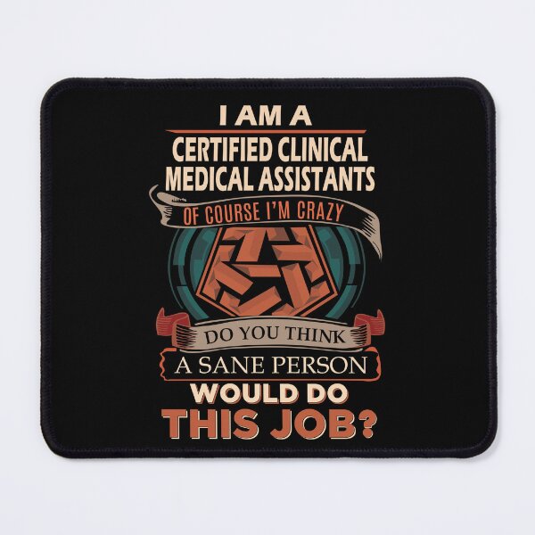 Item preview, Certified Clinical Medical Assistants T Shirt - Sane Person Job Gift Item Tee designed and sold by vonnie38uo.