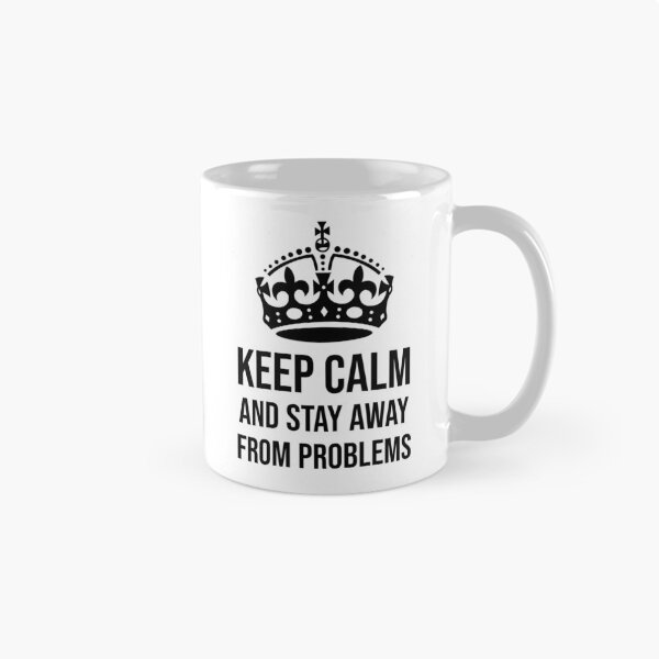 Item preview, KEEP CALM AND STAY AWAY FROM PROBLEMS designed and sold by Wooden-rack.
