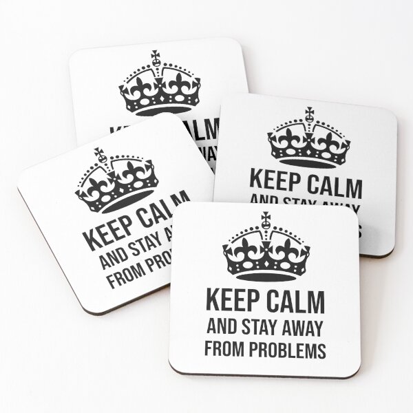 Item preview, KEEP CALM AND STAY AWAY FROM PROBLEMS designed and sold by Wooden-rack.