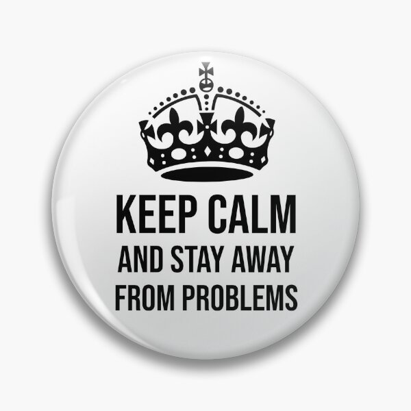 Item preview, KEEP CALM AND STAY AWAY FROM PROBLEMS designed and sold by Wooden-rack.