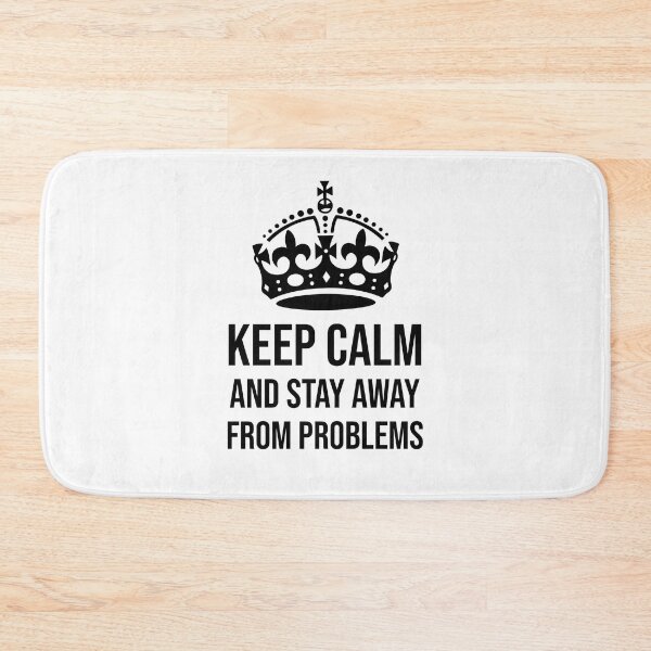 Item preview, KEEP CALM AND STAY AWAY FROM PROBLEMS designed and sold by Wooden-rack.