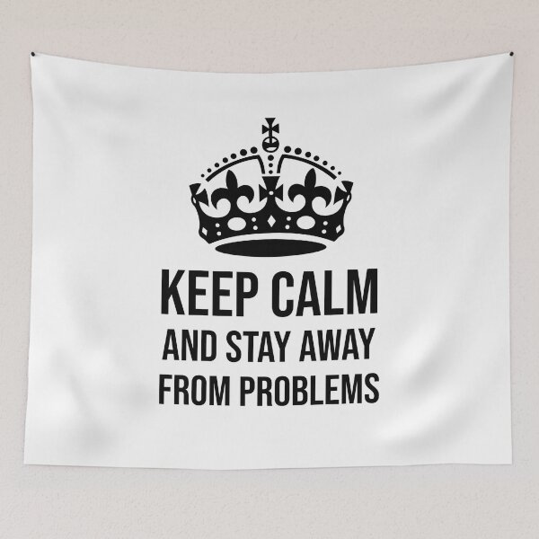 Item preview, KEEP CALM AND STAY AWAY FROM PROBLEMS designed and sold by Wooden-rack.