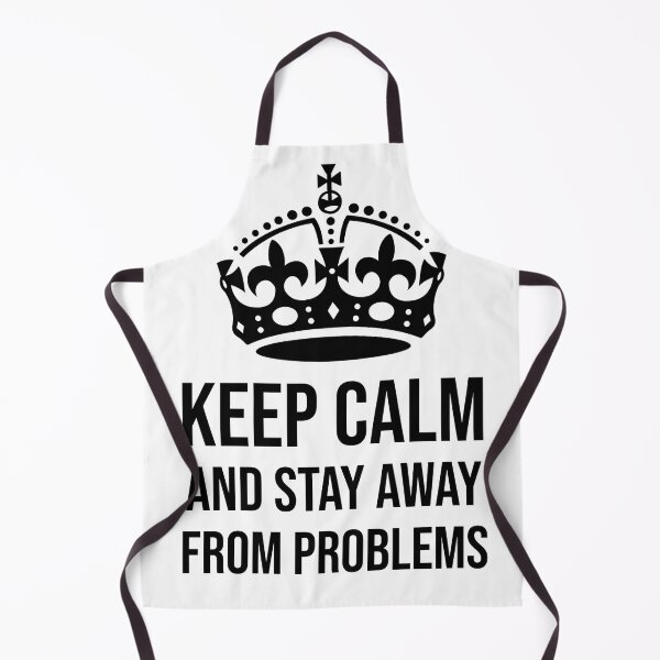 Item preview, KEEP CALM AND STAY AWAY FROM PROBLEMS designed and sold by Wooden-rack.