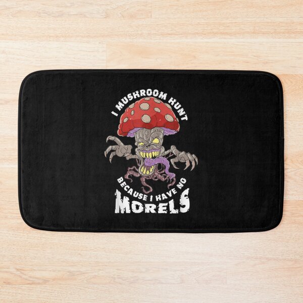 Item preview, I Mushroom Hunt Because I Have No Morels Mushroom Fungus  designed and sold by aprilsav.