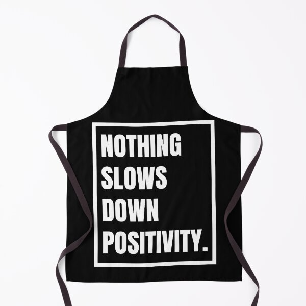 Item preview, Nothing Slows Down Positivity designed and sold by RichTeeDesigns.