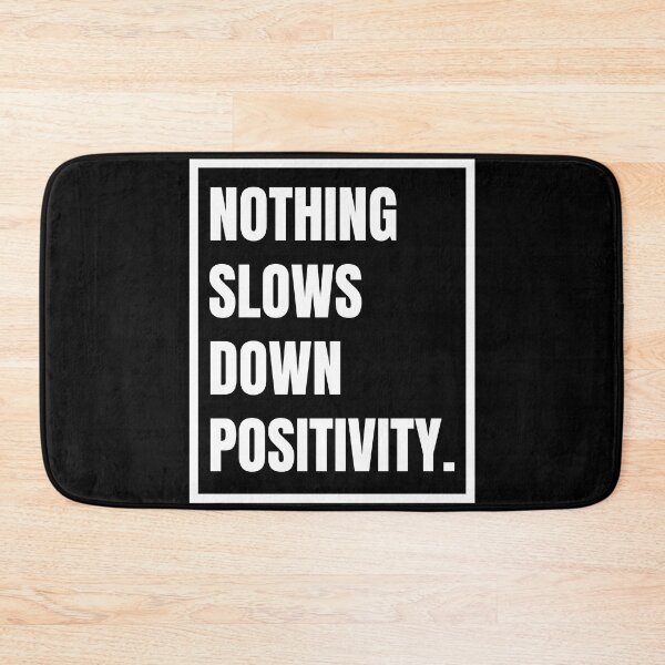 Item preview, Nothing Slows Down Positivity designed and sold by RichTeeDesigns.
