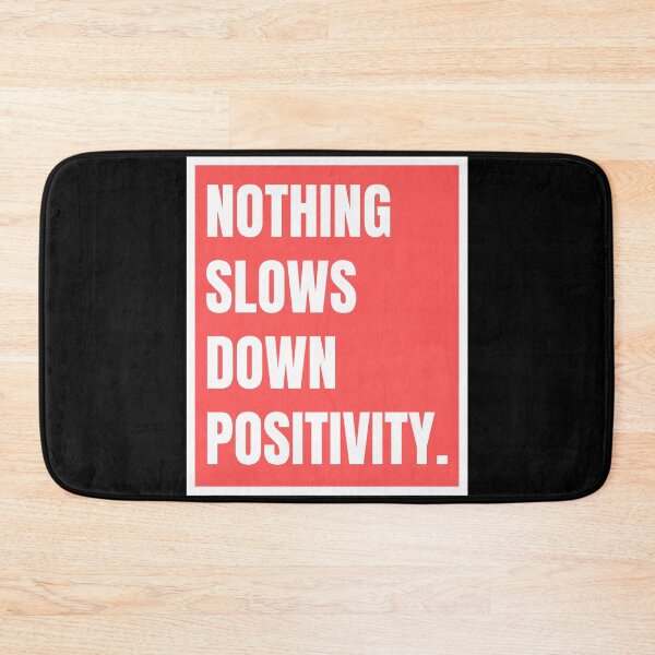 Item preview, Nothing Slows Down Positivity designed and sold by RichTeeDesigns.