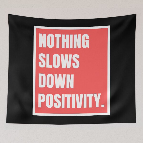 Item preview, Nothing Slows Down Positivity designed and sold by RichTeeDesigns.
