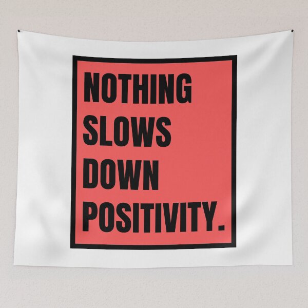 Item preview, Nothing Slows Down Positivity designed and sold by RichTeeDesigns.