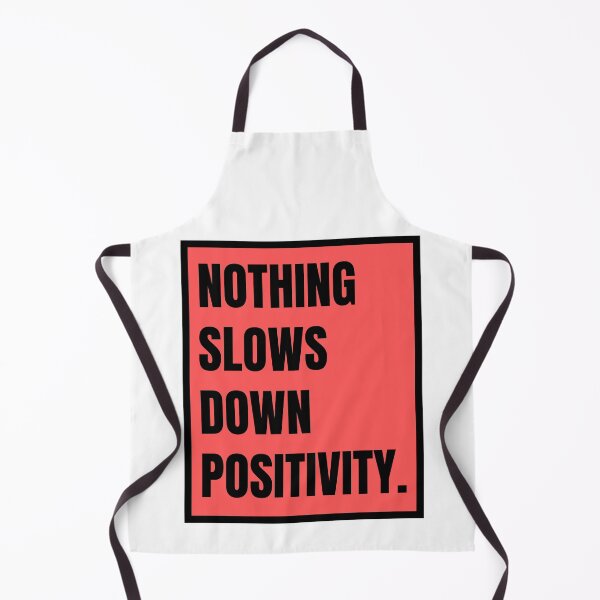 Item preview, Nothing Slows Down Positivity designed and sold by RichTeeDesigns.