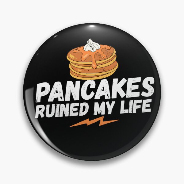 Item preview, Pancakes ruined my life, pancakes, my life, funny saying, funny gift, french pancakes, crepes designed and sold by rattob.