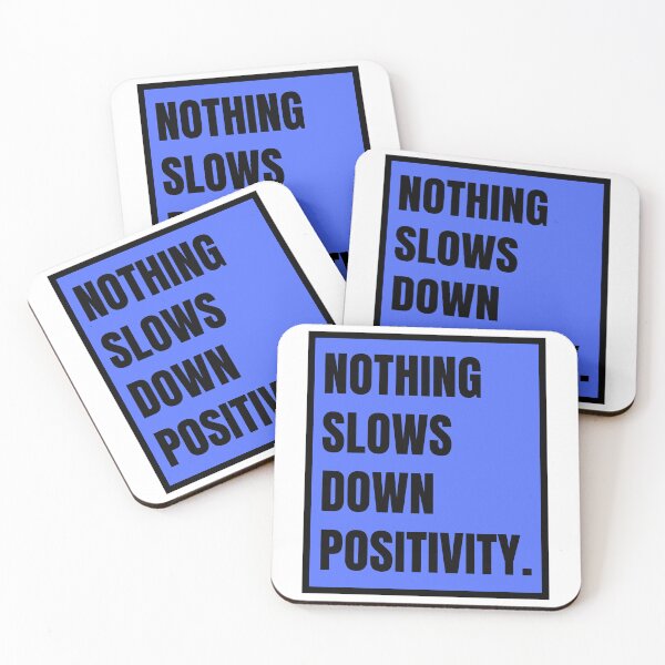 Item preview, Nothing Slows Down Positivity designed and sold by RichTeeDesigns.