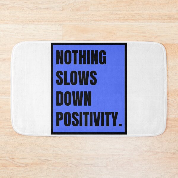 Item preview, Nothing Slows Down Positivity designed and sold by RichTeeDesigns.