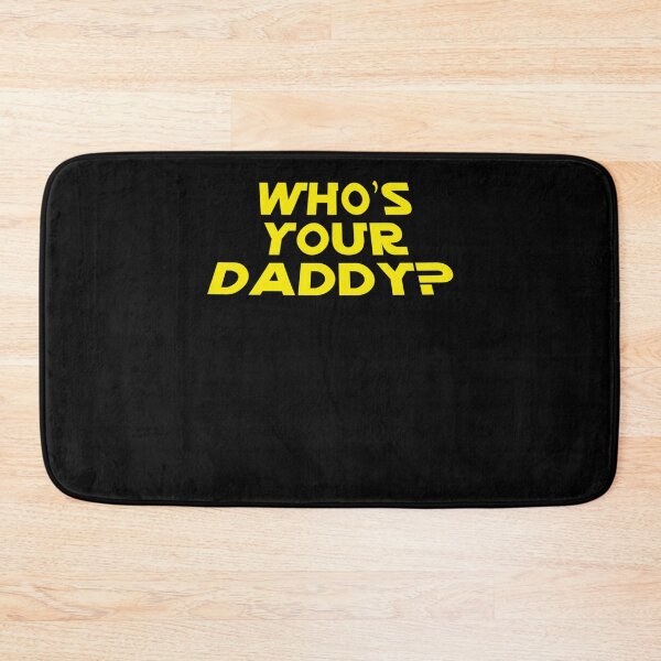 Item preview, Who&x27;s your daddy  Essential . designed and sold by LiesbethNeubert.
