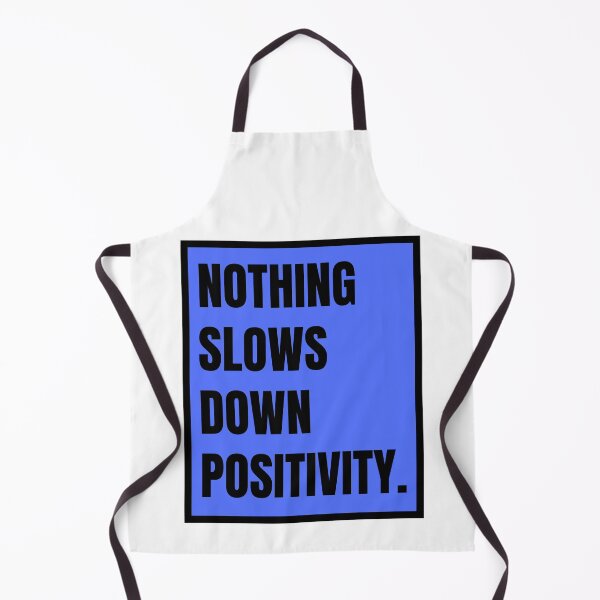 Item preview, Nothing Slows Down Positivity designed and sold by RichTeeDesigns.