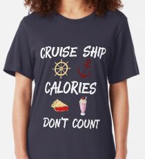 Cruise Ship Calories Don't Count Cruise Ship Accessories Slim Fit T-Shirt