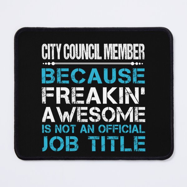 Item preview, City Council Member T Shirt - Freaking Awesome Job Gift Item Tee designed and sold by masondilla.