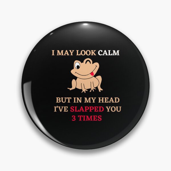 Item preview, I may look calm but in my head i've slapped you 3 times,funny quote designed and sold by behappysiempre.