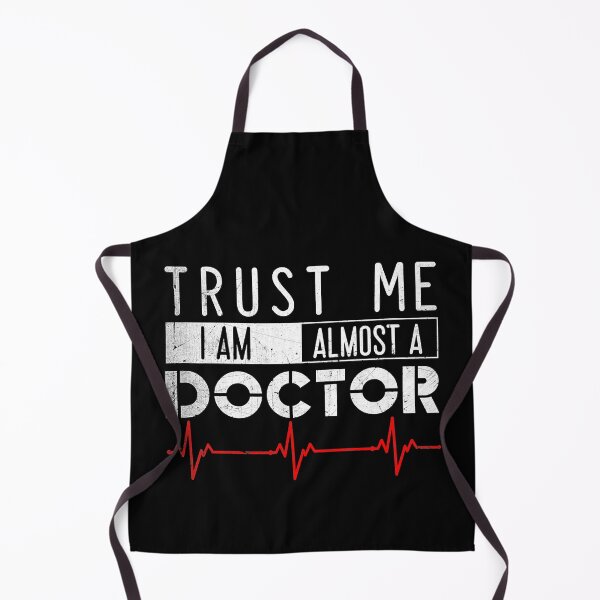 Item preview, Trust Me Im Almost A Doctor designed and sold by Sara-Quinn.