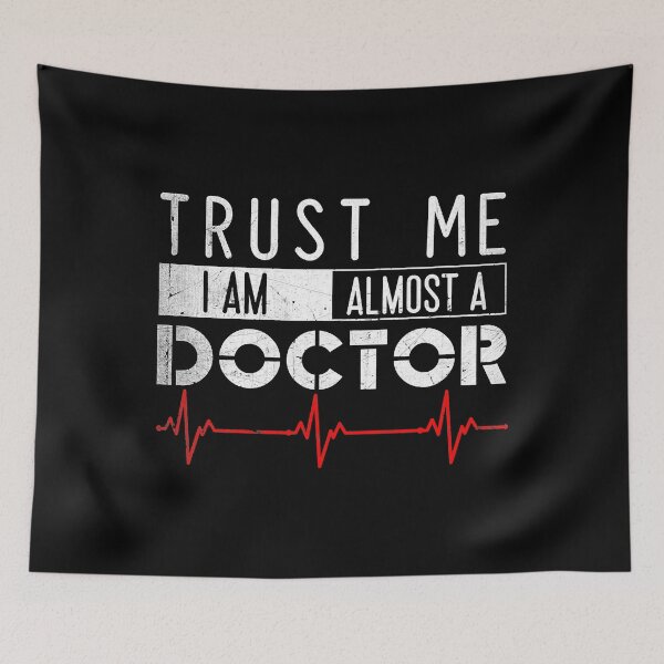 Item preview, Trust Me Im Almost A Doctor designed and sold by Sara-Quinn.