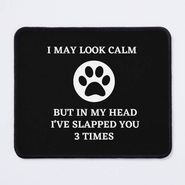 Item preview, I may look calm but in my head i've slapped you 3 times,funny quote designed and sold by behappysiempre.