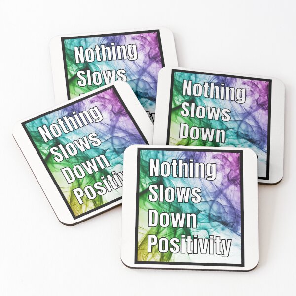 Item preview, Nothing Slows Down Positivity Quote  designed and sold by RichTeeDesigns.
