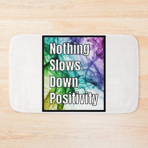Item preview, Nothing Slows Down Positivity Quote  designed and sold by RichTeeDesigns.