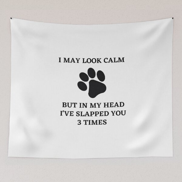 Item preview, I may look calm but in my head i've slapped you 3 times,funny quote designed and sold by behappysiempre.