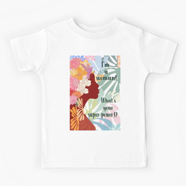 I am woman what's your superpower Kids T-Shirt