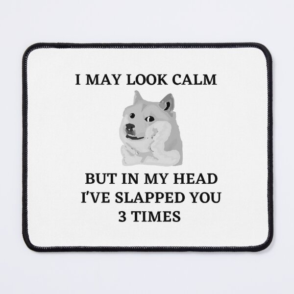 Item preview, I may look calm but in my head i've slapped you 3 times,funny quote designed and sold by behappysiempre.