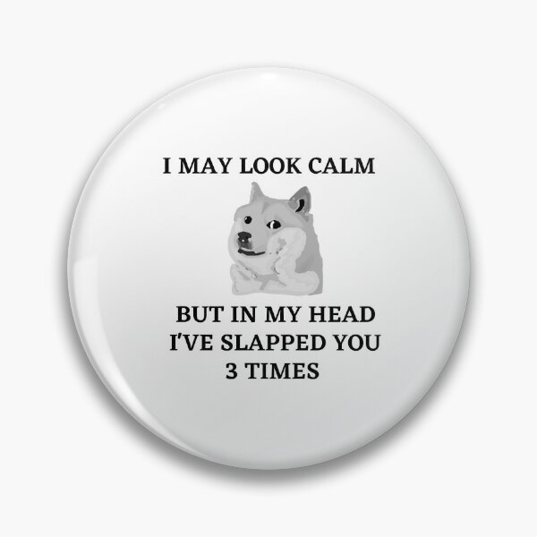 Item preview, I may look calm but in my head i've slapped you 3 times,funny quote designed and sold by behappysiempre.