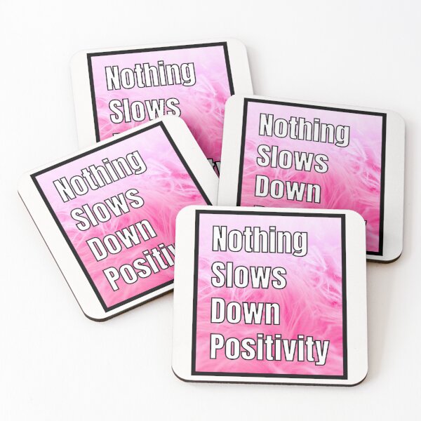 Item preview, Nothing Slows Down Positivity Quote  designed and sold by RichTeeDesigns.