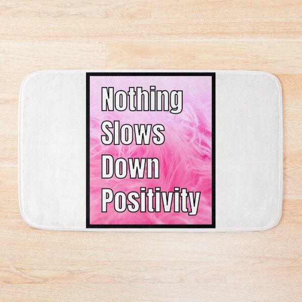 Item preview, Nothing Slows Down Positivity Quote  designed and sold by RichTeeDesigns.