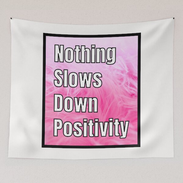 Item preview, Nothing Slows Down Positivity Quote  designed and sold by RichTeeDesigns.