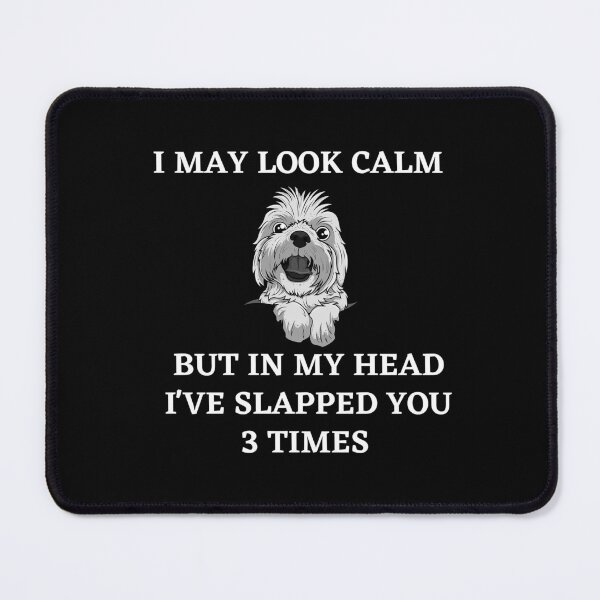 Item preview, I may look calm but in my head i've slapped you 3 times,funny quote designed and sold by behappysiempre.