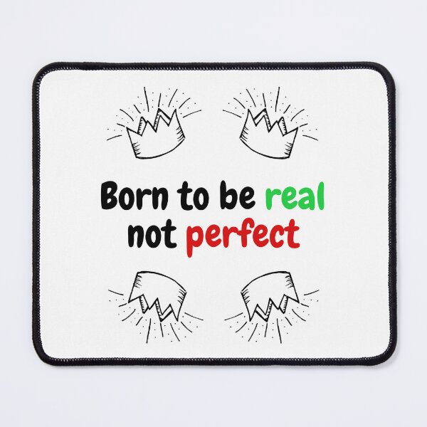 Item preview, Born to be real not perfect designed and sold by orbsight.