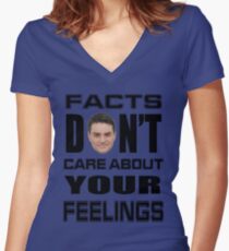 Facts Don't Care About Your Feelings 6 Women's Fitted V-Neck T-Shirt