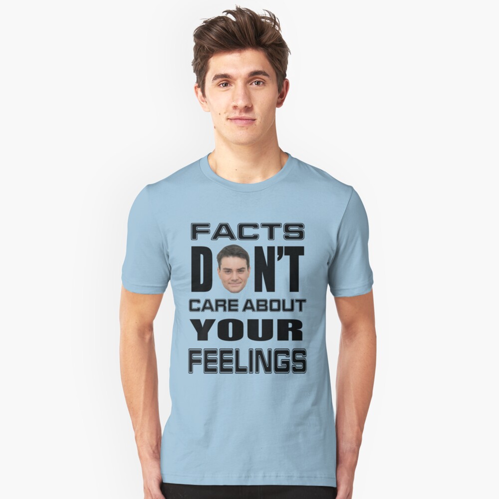 facts-don-t-care-about-your-feelings-6-t-shirt-by-finlaysonart