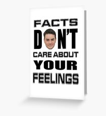 Facts Don't Care About Your Feelings 6 Greeting Card