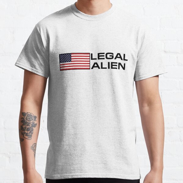 legal alien t shirt