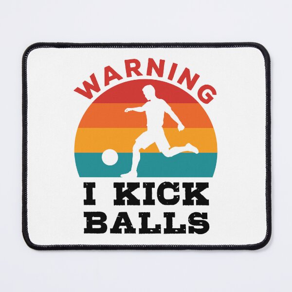 Item preview, Warning I Kick Balls Funny Kickball Player designed and sold by jaygo.